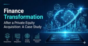 Finance Transformation After a Private Equity Acquisition